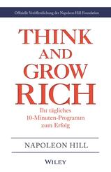 Think & Grow Rich - Ihr t&auml;gliches 10-Minuten-Programm zum Erfolg