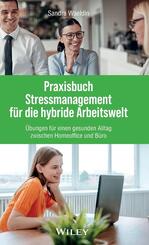Praxisbuch Stressmanagement f&uuml;r die hybride Arbeitswelt