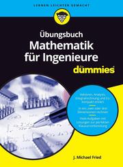 &Uuml;bungsbuch Mathematik f&uuml;r Ingenieure f&uuml;r Dummies