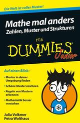Mathe mal anders: Zahlen, Muster und Strukturen f&uuml;r Dummies Junior