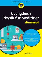 &Uuml;bungsbuch Physik f&uuml;r Mediziner f&uuml;r Dummies