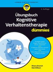 &Uuml;bungsbuch Kognitive Verhaltenstherapie f&uuml;r Dummies