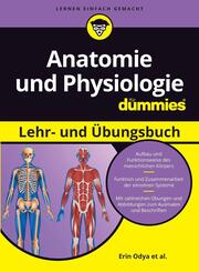 Anatomie und Physiologie Lehr- und &Uuml;bungsbuch f&uuml;r Dummies