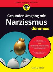 Gesunder Umgang mit Narzissmus f&uuml;r Dummies