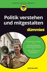 Politik verstehen und mitgestalten f&uuml;r Dummies