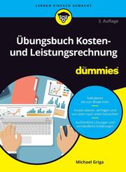 &Uuml;bungsbuch Kosten- und Leistungsrechnung f&uuml;r Dummies