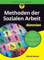Methoden der Sozialen Arbeit f&uuml;r Dummies