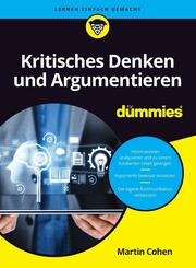 Kritisches Denken und Argumentieren f&uuml;r Dummies