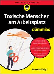 Toxische Menschen am Arbeitsplatz f&uuml;r Dummies