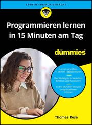 Programmieren lernen in 15 Minuten am Tag f&uuml;r Dummies