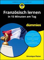 Franz&ouml;sisch lernen in 15 Minuten am Tag f&uuml;r Dummies