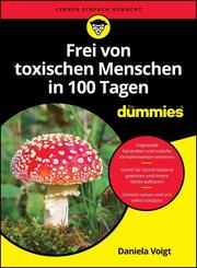 Frei von toxischen Menschen in 100 Tagen f&uuml;r Dummies