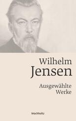 Wilhelm Jensen. Ausgew&auml;hlte Werke.