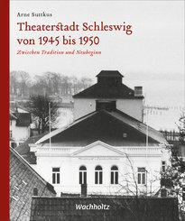 Theaterstadt Schleswig von 1945 bis 1950 (eBook, PDF)