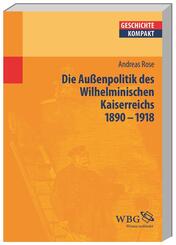 Deutsche Au&szlig;enpolitik im Wilhelminischen Kaiserreich 1890-1918
