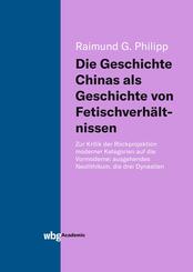 Die Geschichte Chinas als Geschichte von Fetischverh&auml;ltnissen