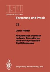 Kompensation thermisch bedingter Bearbeitungsfehler durch proze&szlig;nahe Qualit&auml;tsregelung