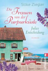 Die Frauen von der Purpurküste - Julies Entscheidung