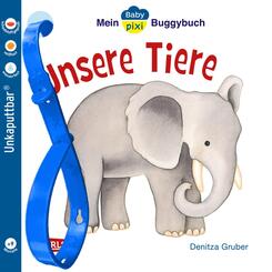 Baby Pixi (unkaputtbar) 44: Mein Baby-Pixi-Buggybuch: Unsere Tiere