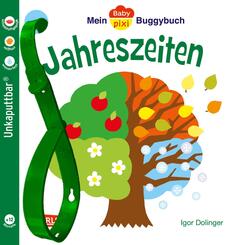 Baby Pixi (unkaputtbar) 45: Mein Baby-Pixi Buggybuch: Jahreszeiten