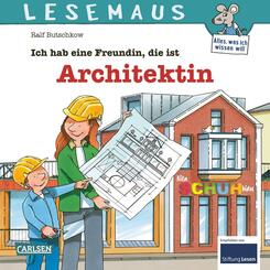 LESEMAUS 7: Ich hab eine Freundin, die ist Architektin