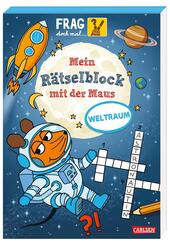 Frag doch mal ... die Maus: Mein Rätselblock mit der Maus - Weltraum