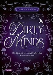Disney Villains - Dark Ascension 1: DIRTY MINDS -  Die Geschichte von Cinderellas Stiefschwestern