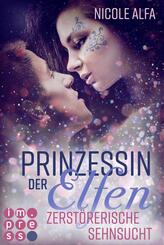 Prinzessin der Elfen 3: Zerst&ouml;rerische Sehnsucht