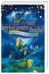 Die vier verborgenen Reiche 1: Caspar und die Träne des Phönix