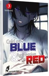 Cold as Blue & Aggressive as Red 3