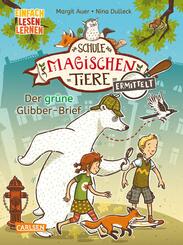 Die Schule der magischen Tiere ermittelt - Der grüne Glibber-Brief