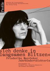 "ich denke in langsamen Blitzen". Friederike Mayröcker. Jahrhundertdichterin