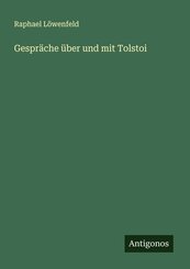 Gespr&auml;che &uuml;ber und mit Tolstoi