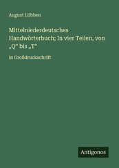 Mittelniederdeutsches Handw&ouml;rterbuch; In vier Teilen, von "Q" bis "T"