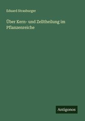 &Uuml;ber Kern- und Zelltheilung im Pflanzenreiche