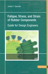 Fatigue, Stress, and Strain of Rubber Components