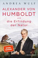 Alexander von Humboldt und die Erfindung der Natur