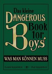 Das kleine Dangerous Book for Boys. Was man k&ouml;nnen muss