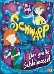 Schwapp, der Geheimschleim - Der große Schleimassel -