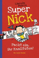 Super Nick - Packt ein, ihr Knalltüten!