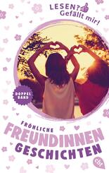 Lesen? Gef&auml;llt mir! - Fr&ouml;hliche Freundinnengeschichten