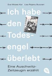 Ich habe den Todesengel überlebt - Eine Auschwitz-Zeitzeugin erzählt