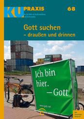 Gott suchen - drau&szlig;en und drinnen