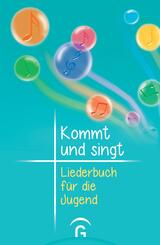 Kommt und singt - Liederbuch f&uuml;r die Jugend