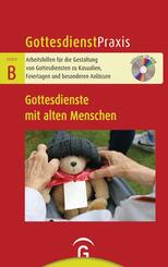 Gottesdienste mit alten Menschen, m. CD-ROM