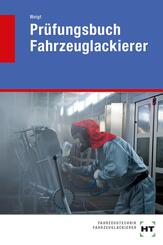 Pr&uuml;fungsbuch Fahrzeuglackierer