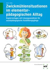 Zwickm&uuml;hlensituationen im elementarp&auml;dagogischen Alltag