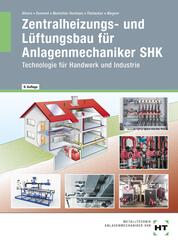 Zentralheizungs- und L&uuml;ftungsbau f&uuml;r Anlagenmechaniker SHK