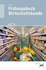 Pr&uuml;fungsbuch Wirtschaftskunde