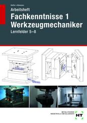 Arbeitsheft Fachkenntnisse 1 Werkzeugmechaniker